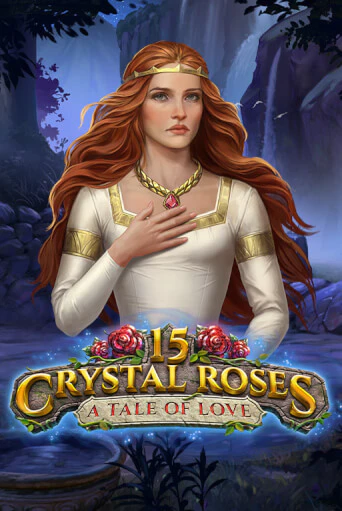 15 Crystal Roses: A Tale of Love онлайн демо без регистрации | Азино 777