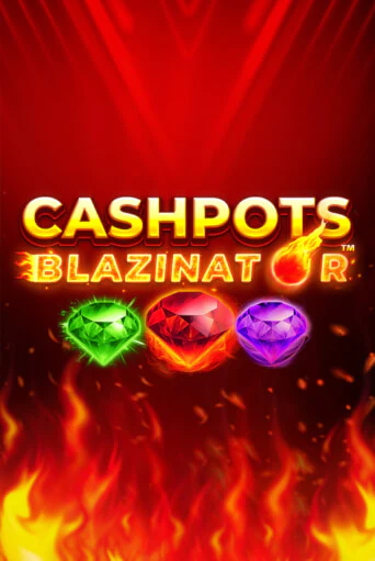 Cashpots Blazinator онлайн демо без регистрации | Азино 777