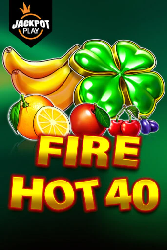 Fire Hot 40 Jackpot Play онлайн демо без регистрации | Азино 777